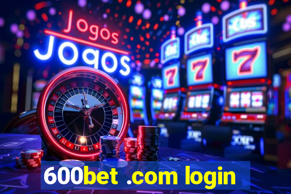 600bet .com login